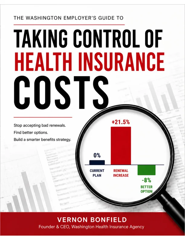 The Washington Employer's Guide to Taking Control of Health Insurance Costs by Vernon Bonfield